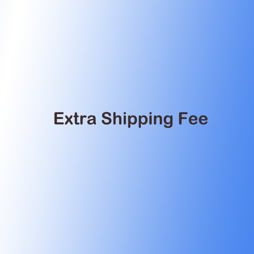 Extra Shipping Fee